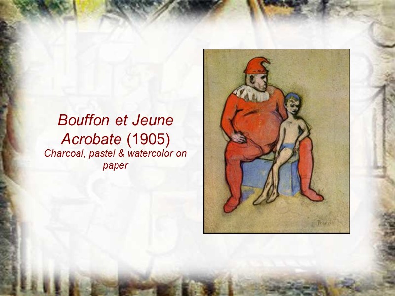 Bouffon et Jeune Acrobate (1905) Charcoal, pastel & watercolor on paper